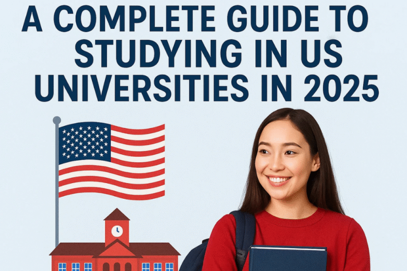 A Complete Guide To Studying In USA Universities In 2025